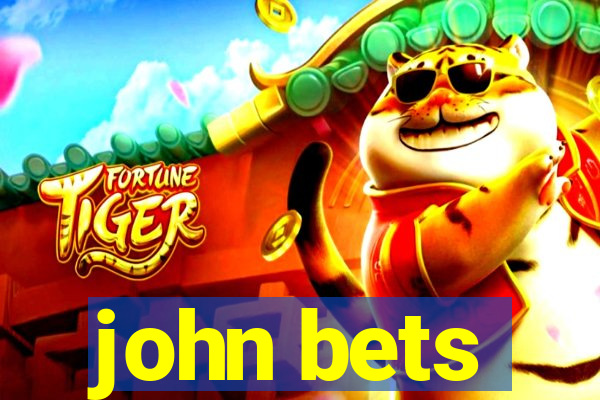 john bets